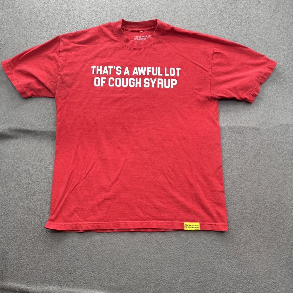 Desto Dubb Shirt Mens‎ Large Red That's A Awful Lot Cough Syrup Tee Tagless